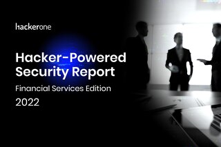 Hacker Powered Security Report: Financial Services Edition